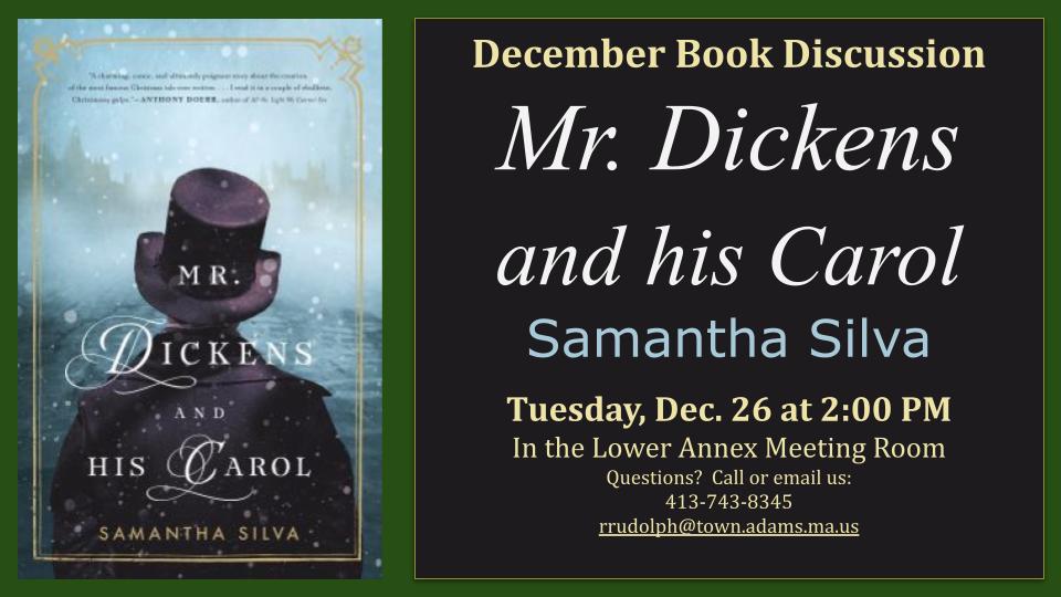 <b><p style="color:blue">Adams Library Book Discussion - <i>Mr. Dickens and His Carol by Samantha Silva</i></b></p>