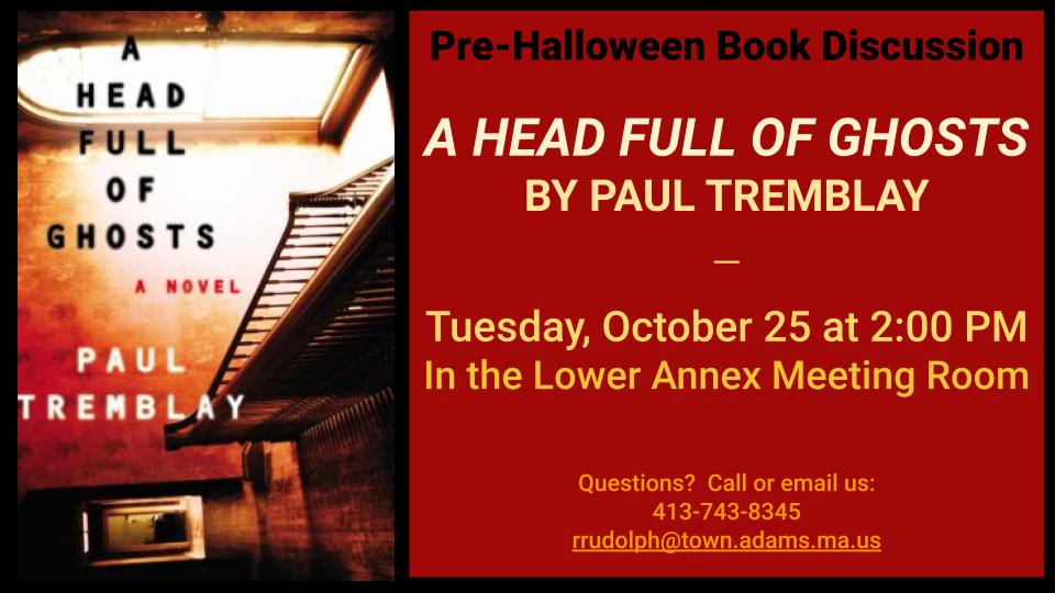<b><p style="color:blue">Adams Library Book Discussion - <i>A Head Full of Ghosts by Paul Tremblay</i></b></p>