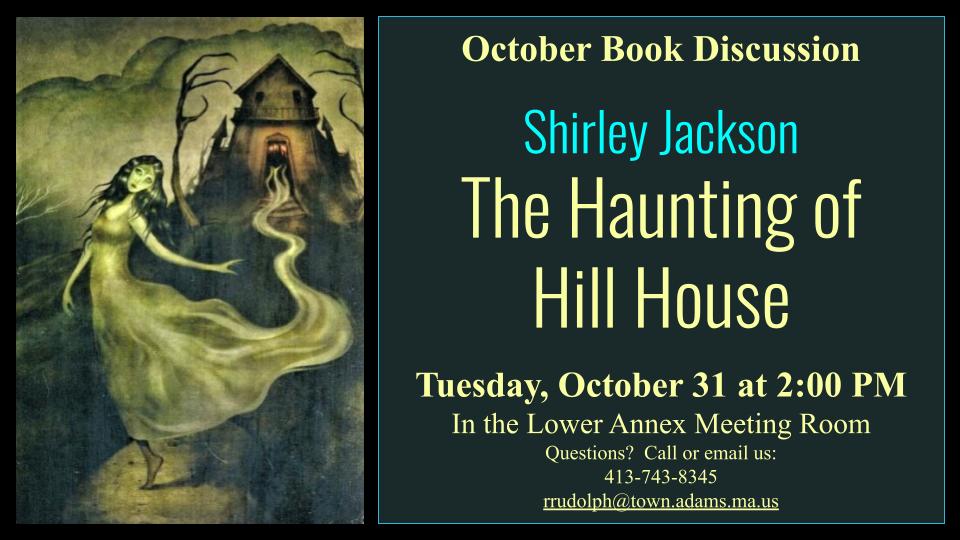 <b><p style="color:blue">Adams Library Book Discussion - <i>Haunting of Hill House by Shirley Jackson</i></b></p>